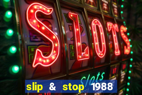 slip & stop 1988 bingo tarte!!!
